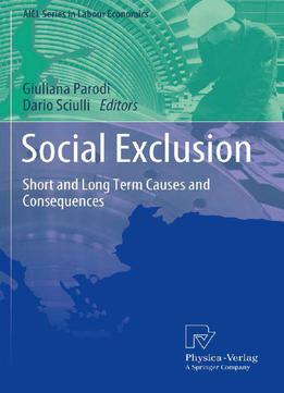Social Exclusion: Short And Long Term Causes And Consequences