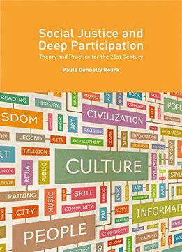 Social Justice And Deep Participation: Theory And Practice For The 21st Century