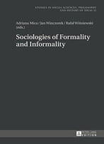 Sociologies Of Formality And Informality