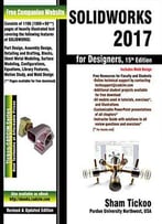 Solidworks 2017 For Designers, 15th Edition
