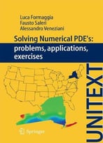 Solving Numerical Pdes: Problems, Applications, Exercises