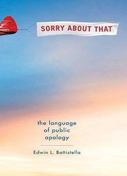 Sorry About That: The Language Of Public Apology