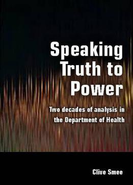 Speaking Truth To Power: Two Decades Of Analysis In The Department Of Health
