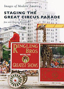 Staging The Great Circus Parade