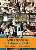 State And Capital In Independent India: Institutions And Accumulations