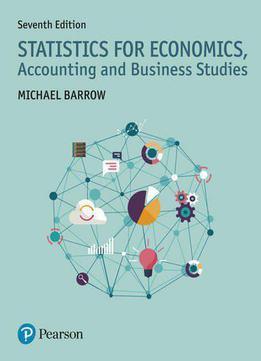 Statistics For Economics, Accounting And Business Studies