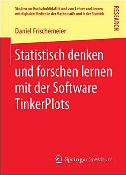 Statistisch Denken Und Forschen Lernen Mit Der Software Tinkerplots