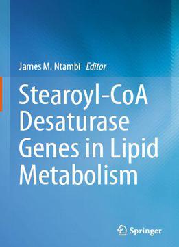 Stearoyl-coa Desaturase Genes In Lipid Metabolism