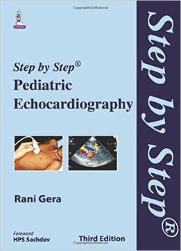 Step By Step Pediatric Echocardiography, 3 Edition