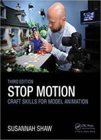 Stop Motion: Craft Skills For Model Animation, 3rd Edition
