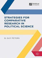 Strategies For Comparative Research In Political Science