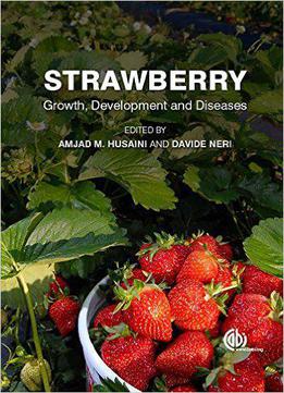 Strawberry: Growth, Development And Diseases