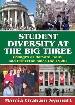 Student Diversity At The Big Three: Changes At Harvard, Yale, And Princeton Since The 1920s