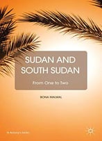 Sudan And South Sudan: From One To Two