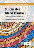 Sustainable Island Tourism: Competitiveness And Quality Of Life