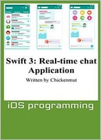 Swift 3: Real-Time Chat Application: Ios Programming