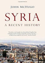 Syria: A Recent History