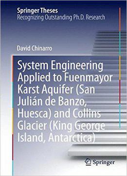 System Engineering Applied To Fuenmayor Karst Aquifer (san Julián De Banzo, Huesca) And Collins Glacier