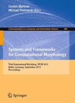 Systems And Frameworks For Computational Morphology: Third International Workshop, Sfcm 2013, Berlin, Germany...