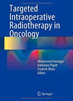 Targeted Intraoperative Radiotherapy In Oncology