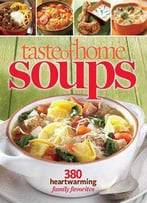 Taste Of Home Soups: 431 Hot & Hearty Classics