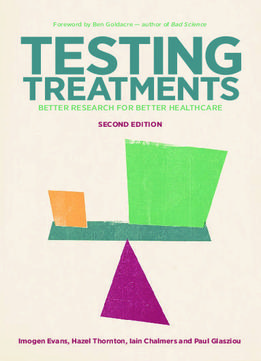 Testing Treatments: Better Research For Better Healthcare (2nd Edition)