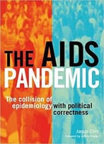 The Aids Pandemic: The Collision Of Epidemiology With Political Correctness