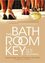 The Bathroom Key: Put An End To Incontinence