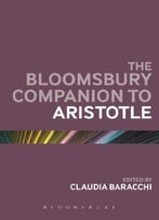 The Bloomsbury Companion To Aristotle
