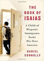 The Book Of Isaias: A Child Of Hispanic Immigrants Seeks His Own America