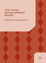 The China Development Model: Between The State And The Market