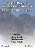 The Cost Manual Of Laboratory Animal Care And Use: Refinement, Reduction, And Research
