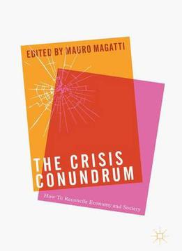 The Crisis Conundrum: How To Reconcile Economy And Society
