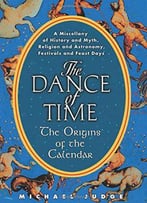 The Dance Of Time: The Origins Of The Calendar