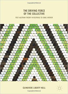 The Driving Force Of The Collective: Post-austrian Theory In Response To Israel Kirzner