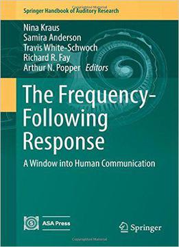The Frequency-following Response: A Window Into Human Communication