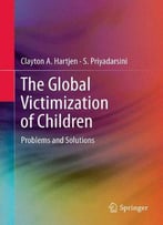 The Global Victimization Of Children: Problems And Solutions