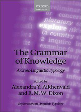 The Grammar Of Knowledge: A Cross-linguistic Typology