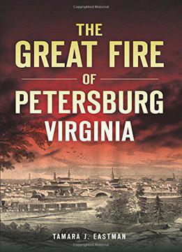 The Great Fire Of Petersburg, Virginia