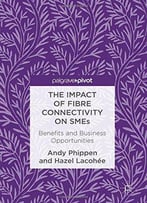 The Impact Of Fibre Connectivity On Smes: Benefits And Business Opportunities