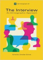 The Interview: An Ethnographic Approach