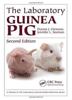 The Laboratory Guinea Pig, Second Edition (Laboratory Animal Pocket Reference) (Volume 4)