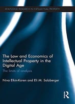 The Law And Economics Of Intellectual Property In The Digital Age: The Limits Of Analysis