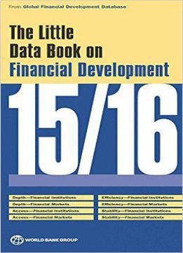 The Little Data Book On Financial Development 2015/2016 (world Development Indicators)