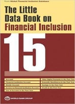 The Little Data Book On Financial Inclusion 2015 (World Development Indicators)