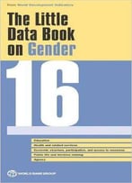 The Little Data Book On Gender 2016 (World Development Indicators)