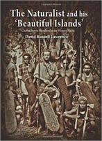 The Naturalist And His ?Beautiful Islands?: Charles Morris Woodford In The Western Pacific