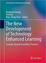 The New Development Of Technology Enhanced Learning: Concept, Research And Best Practices