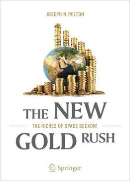 The New Gold Rush: The Riches Of Space Beckon!