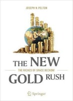 The New Gold Rush: The Riches Of Space Beckon!